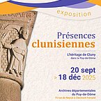 EXPOSITION : Présences clunisiennes. L'héritage de Cluny dans le Puy-de-Dôme