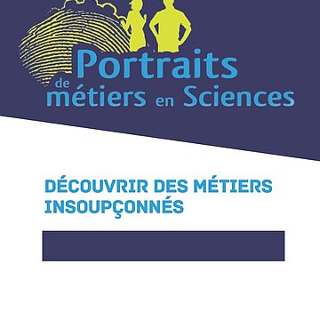 Portraits de métiers en sciences